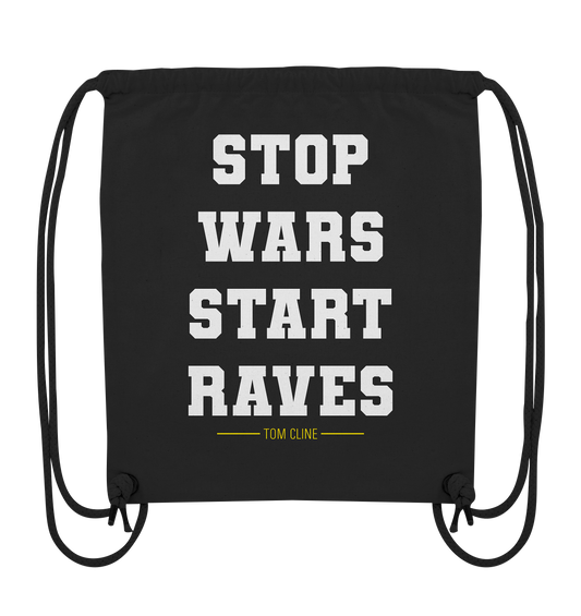 Stop Wars Start Raves - Gym-Bag