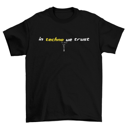 In Techno We Trust - T-Shirt