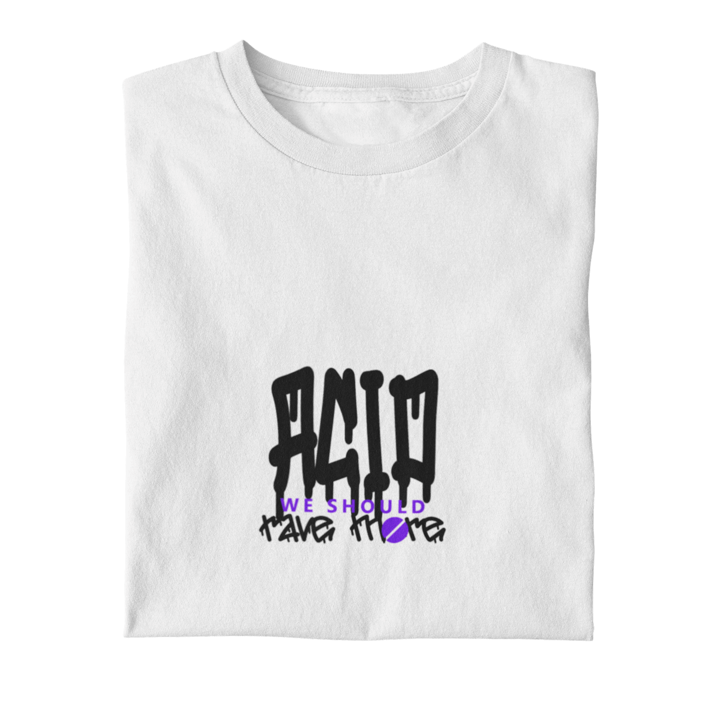 Acid - We should rave more - T-Shirt