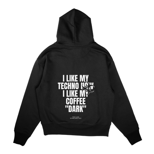 I like my Techno how I like my Coffee "dark" - Hoodie