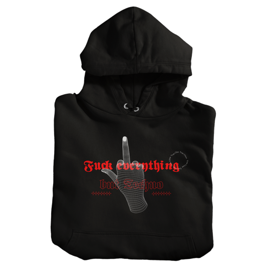 Fck Everything But Techno - Hoodie