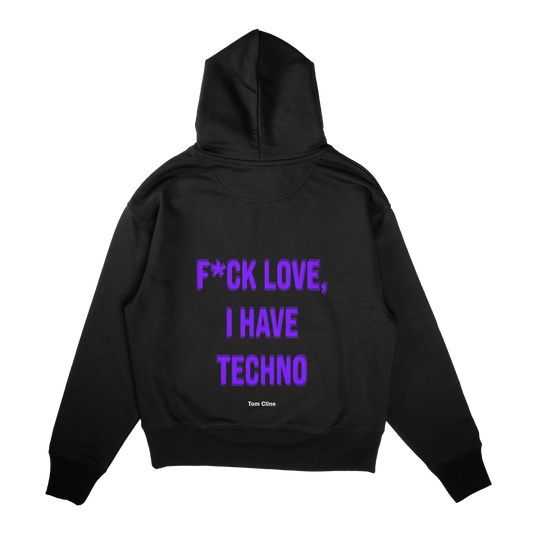 I have Techno - Hoodie