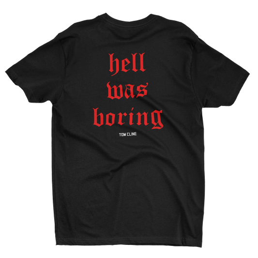 hell was boring - T-Shirt