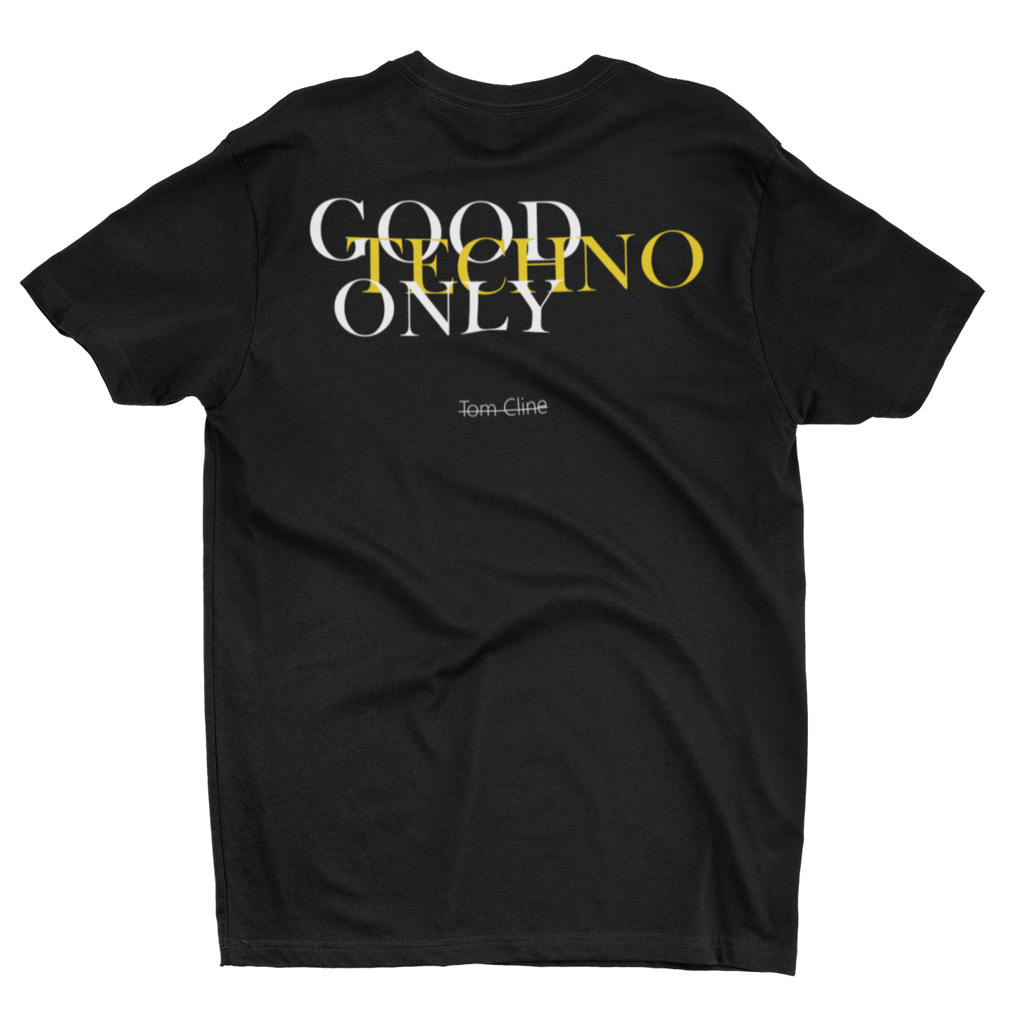 Good Techno Only - T-Shirt